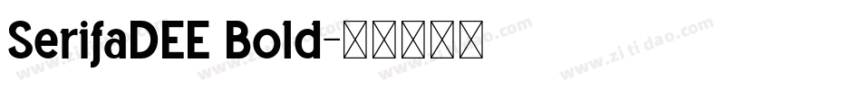SerifaDEE Bold字体转换